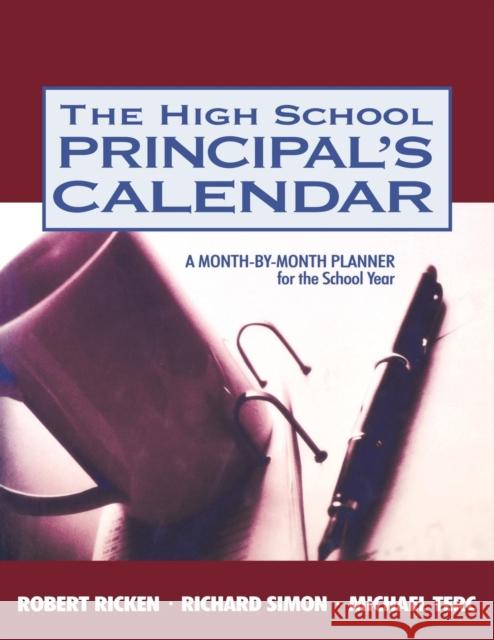 The High School Principal′s Calendar: A Month-By-Month Planner for the School Year Ricken, Robert 9780761976554 Corwin Press