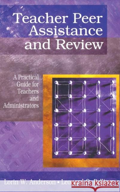 Teacher Peer Assistance and Review: A Practical Guide for Teachers and Administrators Anderson, Lorin W. 9780761976936 Corwin Press