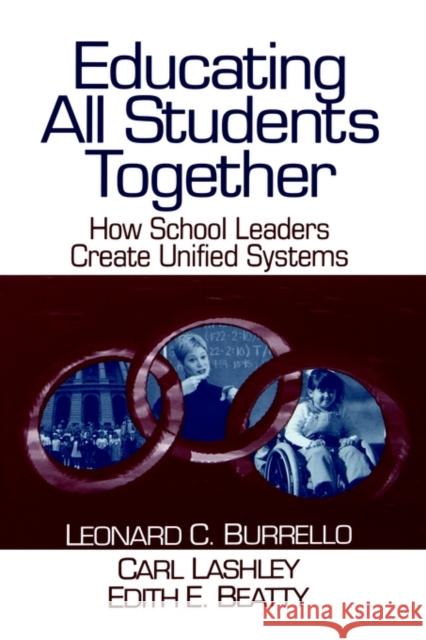 Educating All Students Together: How School Leaders Create Unified Systems Burrello, Leonard C. 9780761976974 Corwin Press