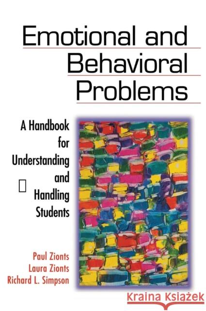 Emotional and Behavioral Problems: A Handbook for Understanding and Handling Students Zionts, Paul 9780761977032 Corwin Press