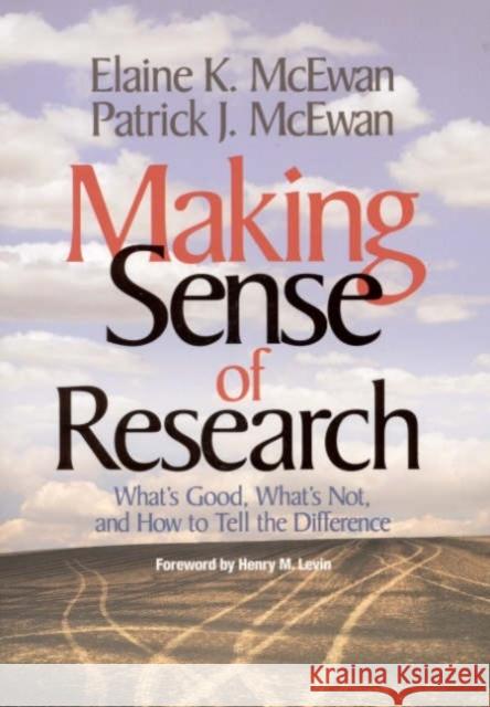 Making Sense of Research: What′s Good, What′s Not, and How to Tell the Difference McEwan-Adkins, Elaine K. 9780761977087 Corwin Press