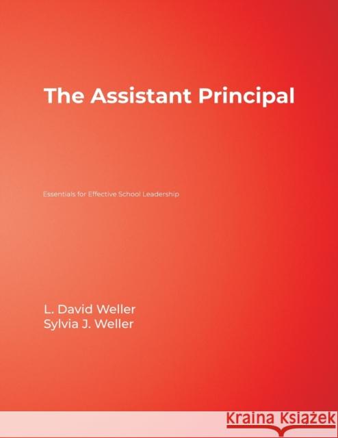 The Assistant Principal: Essentials for Effective School Leadership Weller, L. David 9780761977940 Corwin Press