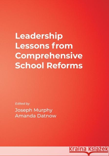 Leadership Lessons from Comprehensive School Reforms Joseph Murphy Amanda Datnow 9780761978466 Corwin Press