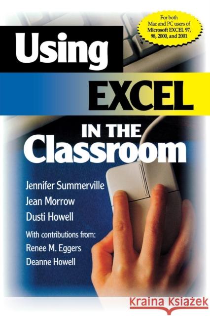 Using Excel in the Classroom Jennifer Summerville Jean Morrow Renee M. Eggers 9780761978800 Corwin Press
