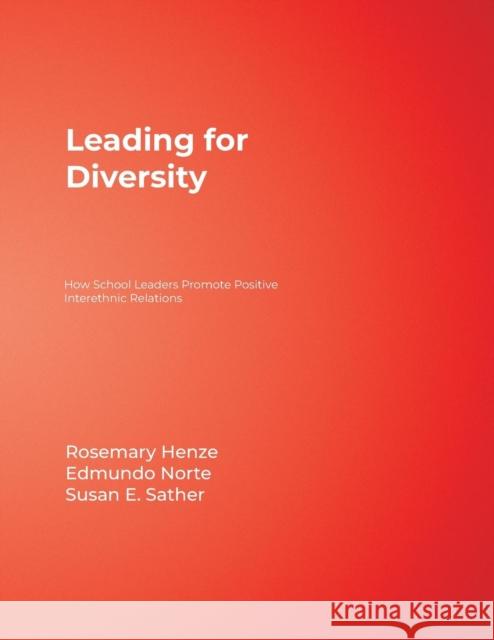 Leading for Diversity: How School Leaders Promote Positive Interethnic Relations Henze, Rosemary C. 9780761978985 Corwin Press