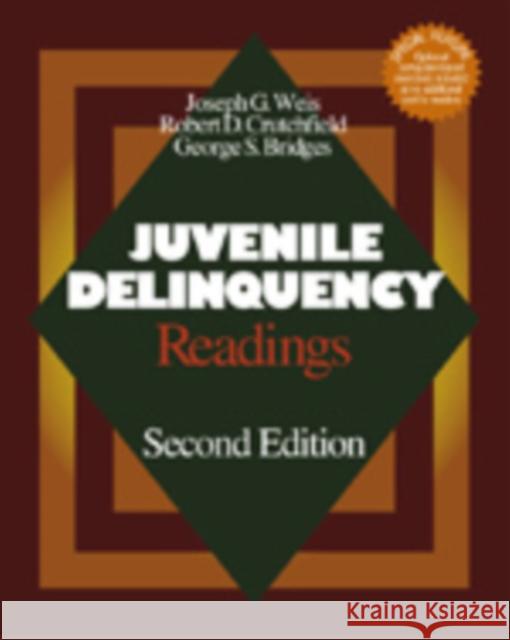 Juvenile Delinquency: Readings Joseph G. Weis Robert D. Crutchfield George S. Bridges 9780761986782