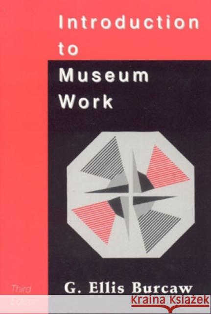 Introduction to Museum Work, 3rd Edition Burcaw, G. Ellis 9780761989264 Altamira Press