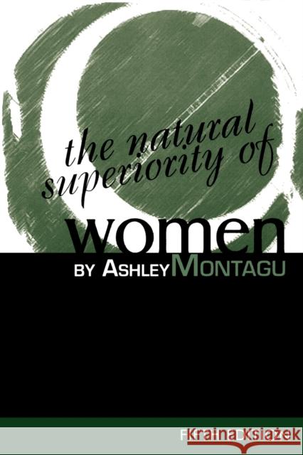 The Natural Superiority of Women Ashley Montagu 9780761989820 Altamira Press