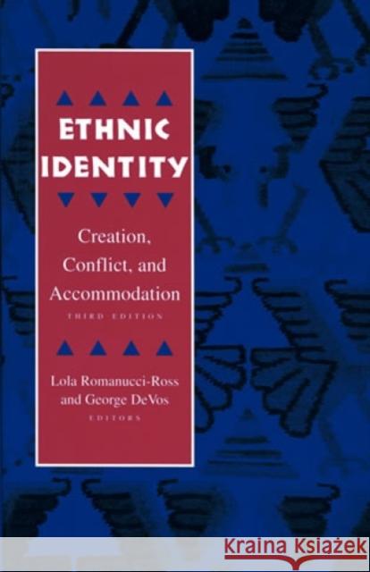 Ethnic Identity: Creation, Conflict, and Accommodation Romanucci-Ross, Lola 9780761991113 SAGE PUBLICATIONS LTD