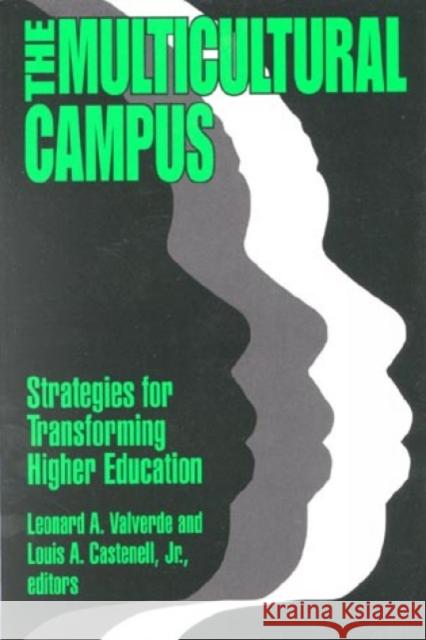 The Multicultural Campus: Strategies for Transforming Higher Education Valverde, Leonard A. 9780761991663 Altamira Press