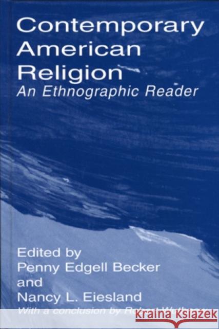 Contemporary American Religion: An Ethnographic Reader Edgell, Penny 9780761991960 Altamira Press