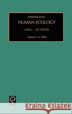 Advances in Human Ecology Freese                                   Lee Freese 9780762300297 JAI Press