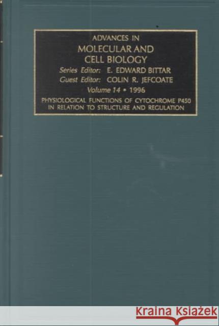 Physiological Functions of Cytochrome P450 in Relation to Structure and Regulation  9780762301133 