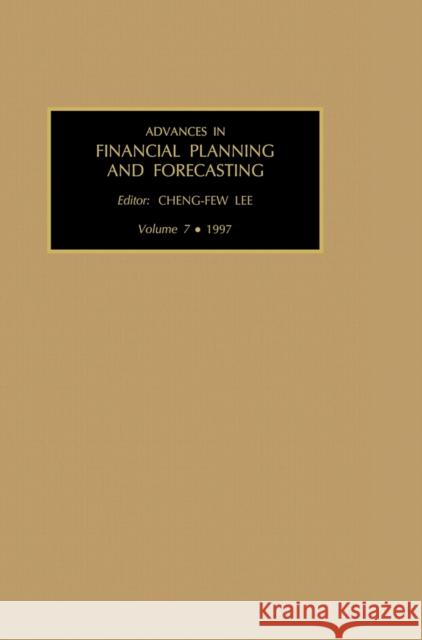 Advances in Financial Planning and Forecasting Dr. Cheng-Few Lee 9780762301249 Emerald Publishing Limited