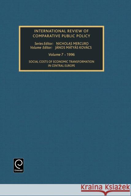 Social Costs of Economic Transformation in Central Europe Janos Kovacs, Nicholas Mercuro 9780762301539 Emerald Publishing Limited