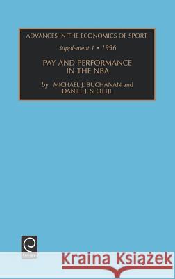 Pay and Performance in the NBA Daniel Slottje, Mike Buchannan 9780762301843 Emerald Publishing Limited