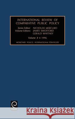 Monetary Policy: International Strategies James Swofford, Gerald Whitney, Nicholas Mercuro 9780762301904 Emerald Publishing Limited