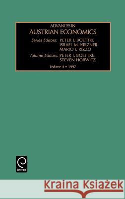 Advances in Austrian Economics Peter J. Boettke, Steven Horwitz, Peter J. Boettke, Israel M. Kirzner, Mario J. Rizzo 9780762301980 Emerald Publishing Limited