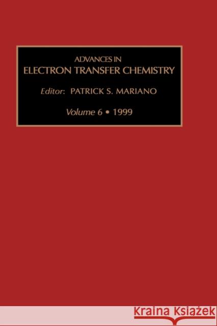 Advances in Electron Transfer Chemistry: Volume 6 Mariano, P. S. 9780762302130 JAI Press