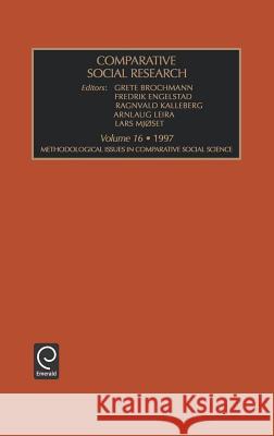 Methodological Issues in Comparative Social Science Fredrick Engelstad, Kalleberg Ragnvlad, Grete Brochman 9780762302505 Emerald Publishing Limited