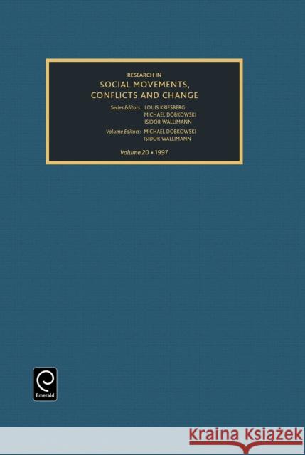 Research in Social Movements, Conflicts and Change Louis Kriesberg, Michael N. Dobkowski, Isidor Wallimann 9780762302529 Emerald Publishing Limited