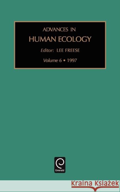 Advances in Human Ecology Freese                                   L. Freese 9780762302574 JAI Press