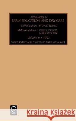 Families Policy and Practice in Early Child Care Carl J. Dunst, Mark Wolery, Stuart Reifel 9780762302604 Emerald Publishing Limited