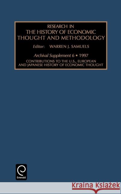 Contributions to the U.S., European and Japanese History of Economic Thought Warren J. Samuels, Jeff E. Biddle 9780762302864