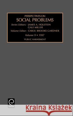 Perspectives on social problems James A. Holstein, Gale Miller, Carol Brooks Gardner 9780762302963 Emerald Publishing Limited