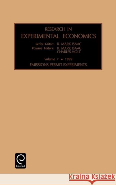 Emissions Permit Experiments R. Mark Isaac, Charles Holt, R. Mark Isaac 9780762303076 Emerald Publishing Limited