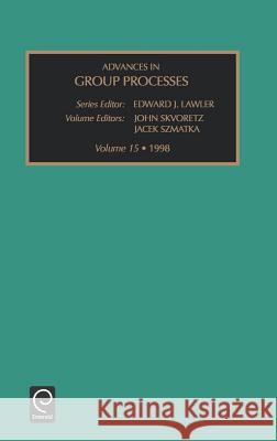 Advances in Group Processes John Skvoretz, Jacek Szmatka, Edward J. Lawler 9780762303625 Emerald Publishing Limited
