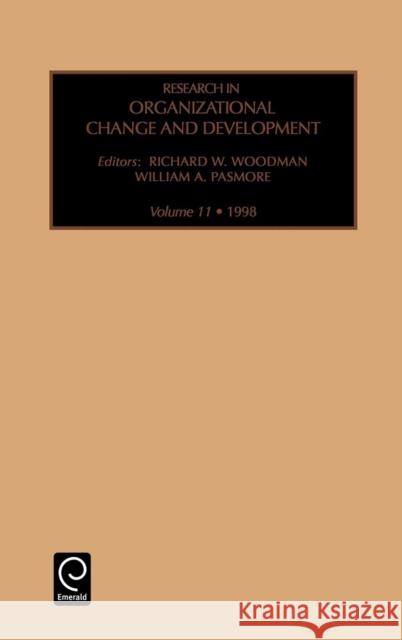 Research in Organizational Change and Development Richard W. Woodman, William A. Pasmore 9780762303670 Emerald Publishing Limited