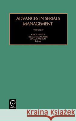 Advances in Serials Management Cindy Hepfer Julia Gammon Teresa Malinowski 9780762303724 