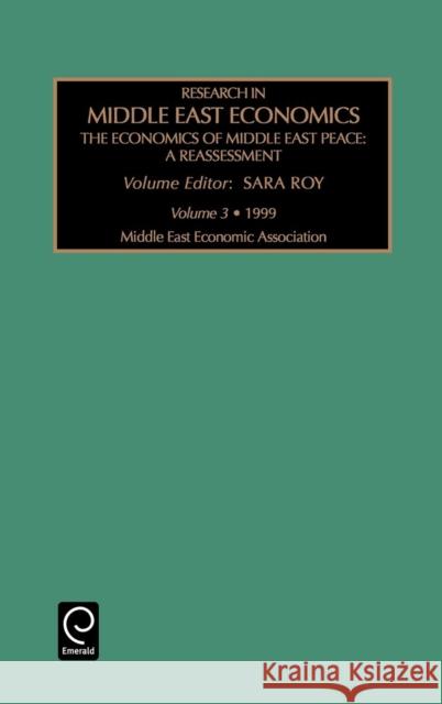 Economics of Middle East Peace: A Reassessment S. Roy 9780762304103 Emerald Publishing Limited