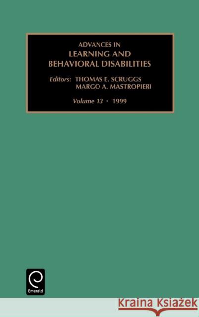 Advances in Learning and Behavioural Disabilities Thomas E. Scruggs, Margo A. Mastropieri 9780762304295