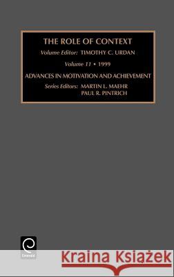 Role of Context: Contextual Influences on Motivation Tim Urdan, Martin L. Maehr, Paul R. Pintrich 9780762304301 Emerald Publishing Limited