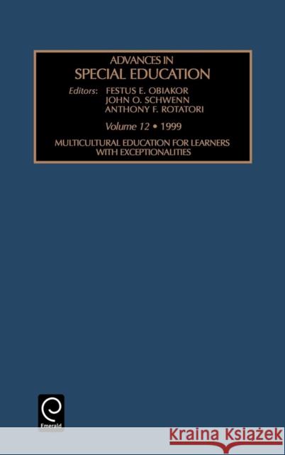Multicultural Education for Learners with Exceptionalities Anthony F. Rotatori, Festus E. Obiakor, John O. Schwenn 9780762304349 Emerald Publishing Limited