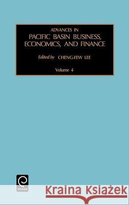 Advances in Pacific Basin Business, Economics, and Finance Lee Cheng-Fe Cheng-Few Lee 9780762304424 JAI Press