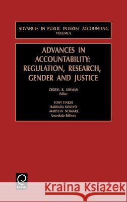 Advances in Accountability: Regulation, Research, Gender and Justice Lehman, Cheryl R. 9780762305186 JAI Press