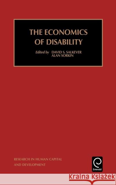 The Economics of Disability Salkever D D. S. Salkever A. Sorkin 9780762305292 JAI Press