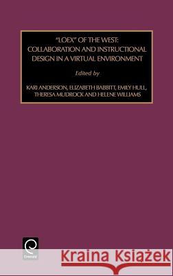 Loex of the West: Collaboration and Instructional Design in a Virtual Environment Thomas W. Leonhardt, Kari Anderson, Elizabeth Babbitt 9780762305490