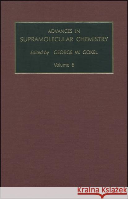 Advances in Supramolecular Chemistry Gokel, G.W. 9780762305575 JAI Press