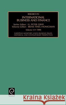 European Monetary Union Banking Issues: Historical and Contemporary Perspectives H. Peter Gray, Irene Finel-Honigman 9780762305971