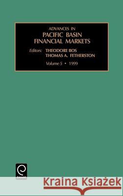 Advances in Pacific Basin Financial Markets Thomas A. Fetherston, Theodore Bos 9780762306015