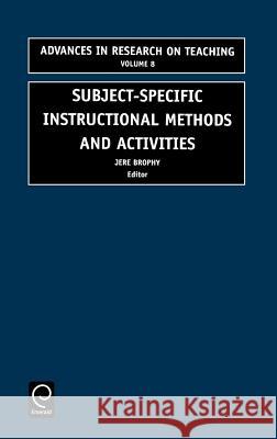 Subject-Specific Instructional Methods and Activities Brophy, Jere E. 9780762306152 JAI Press