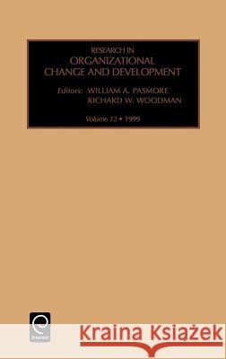 Research in Organizational Change and Development William A. Pasmore, Richard W. Woodman 9780762306275