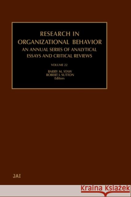 Research in Organizational Behavior: Volume 22 Staw, B. M. 9780762306411 JAI Press