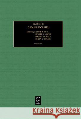 Advances in Group Processes Shane R. Thye, Edward J. Lawler, Michael W. Macy, H.A. Walker 9780762306510