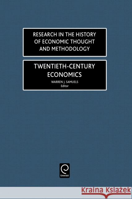 Twentieth-Century Economics W. J. Samuels Warren J. Samuels 9780762306541 JAI Press