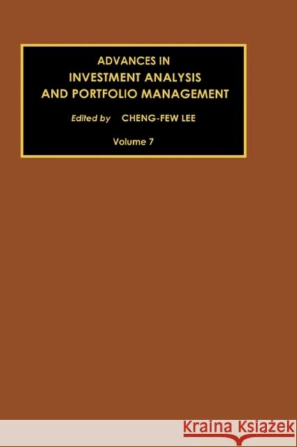 Advances in Investment Analysis and Portfolio Management: Volume 7 Lee, Cheng-Few 9780762306589